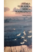 Ziemia elbląska sercu najbliższa Wybór wierszy
