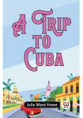 A Trip To Cuba