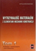 Wytrzymałość materiałów z elementami mechaniki konstrukcji, t. I