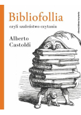 Bibliofollia, czyli szaleństwo czytania