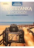Z lustrzanką w podróży Praktyczny poradnik fotografa Wersja kieszonkowa
