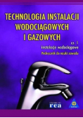 Technologia instalacji wodociągowych i gazowych Część 1 Instalacje wodociągowe Podręcznik do nauki zawodu