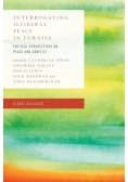 Interrogating Illiberal Peace in Eurasia