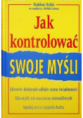 Jak kontrolować swoje myśli