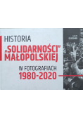 Historia Solidarności Małopolskiej w fotografiach 1980 - 2020