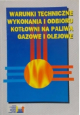 Warunki techniczne wykonania i odbioru kotłowni na paliwa gazowe i olejowe