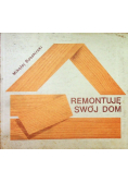 Remontuję swój dom