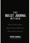The Bullet Journal Method Track Your Past Order Your Present Plan Your Future