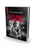Głuchowski Piotr - Lód nad głową
