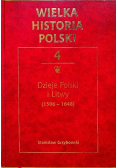 Wielka Historia Polski Tom 4 Dzieje Polski i Litwy
