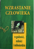 Wzrastanie człowieka w godności miłości i miłosierdziu