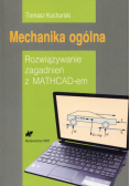Kucharski Tomasz - Mechanika ogólna