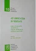 Opolska biblioteka teologiczna Tom 10 Ad libertatem in veritate