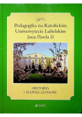 Pedagogika na Katolickim Uniwersytecie Lubelskim historia i współczesność