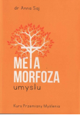 Metamorfoza umysłu Kurs przemiany myślenia