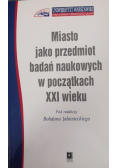 Miasto jak przedmiot badań naukowych w początkach XXI wieku