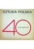 Sztuka Polska w 40 leciu PRL
