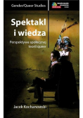 Spektakl i wiedza Perspektywa społecznej teorii queer