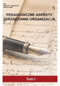 Pedagogiczne aspekty zarządzania organizacją Tom I