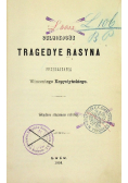 Celniejsze tragedye Rasyna  1859 r