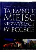Tajemnice miejsc niezwykłych w Polsce