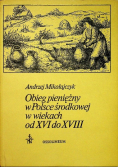 Obieg pieniężny w Polsce środkowej w wiekach od XVI do XVIII