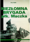 Niezłomna Brygada płk  Maczka