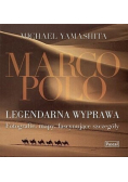 Marco Polo Legendarna wyprawa fotografie mapy fascynujące szczegóły