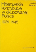 Hitlerowskie kontrybucje w okupowanej Polsce 1939 - 1945