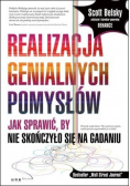 Realizacja genialnych pomysłów Jak sprawić by nie skończyło się na gadaniu