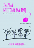 Zmiana niejedno ma imię Część 1
