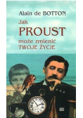 Jak Proust może zmienić twoje życie