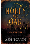 Holly and Oak