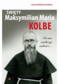 Święty Maksymilian Maria Kolbe