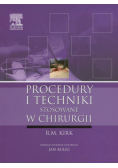 Kirk R.M. - Procedury i techniki stosowane w chirurgii