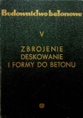 Budownictwo betonowe V Zbrojenie Deskowanie i formy do betonu