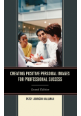 Creating Positive Images for Professional Success, 2nd Edition