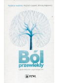 Ból przewlekły Ujęcie kliniczne i psychologiczne