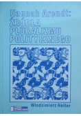Hannah Arendt: Źródła pluralizmu politycznego