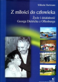 Z miłości do człowieka.Życie i działalność Georga Dietricha z Offenburga