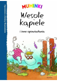 Muminki Wesołe kąpiele i inne opowiadania