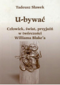 U bywać Człowiek świat przyjaźń w twórczości Williama Blakea