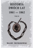 Historya dwóch lat 1861-1862 Tom 3