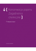 Konserwacja Papieru. Zagadnienia chemiczne