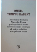 Omnia Tempus Habent