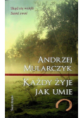 Każdy żyje jak umie