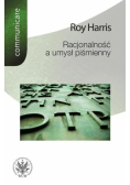 Harris Roy - Racjonalność a umysł piśmienny