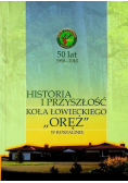 Historia i przyszłość koła łowieckiego Oręż
