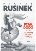 Ptak Dodo, czyli co mówią do nas politycy