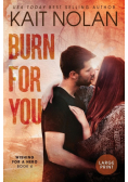 Burn For You